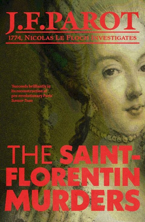 The Saint-Florentin Murders: Nicolas Le Floch Investigation #5(Kobo/電子書)