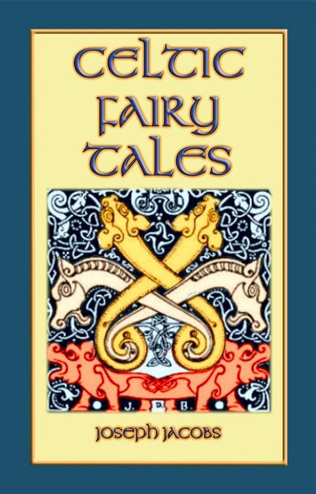  Celtic Fairy Tales - Classic Celtic Children's Stories(Kobo/電子書)