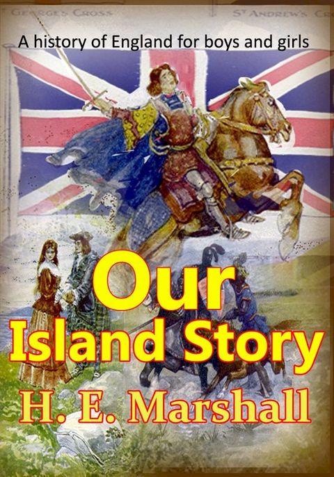 Our Island Story, A History of England for Boys and Girls(Kobo/電子書)