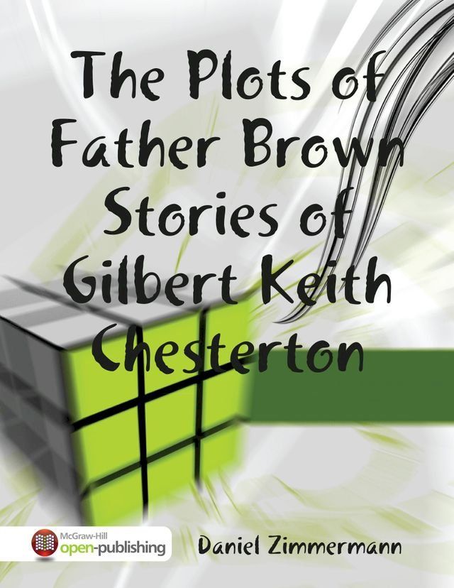  The Plots of Father Brown Stories of Gilbert Keith Chesterton(Kobo/電子書)