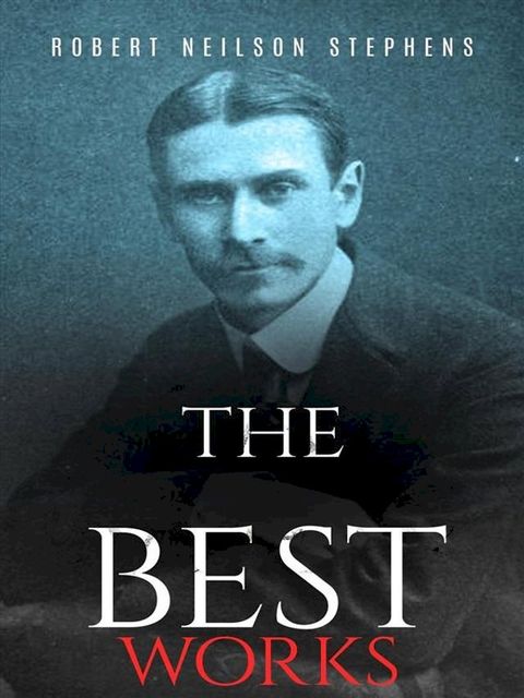 Robert Neilson Stephens: The Best Works(Kobo/電子書)