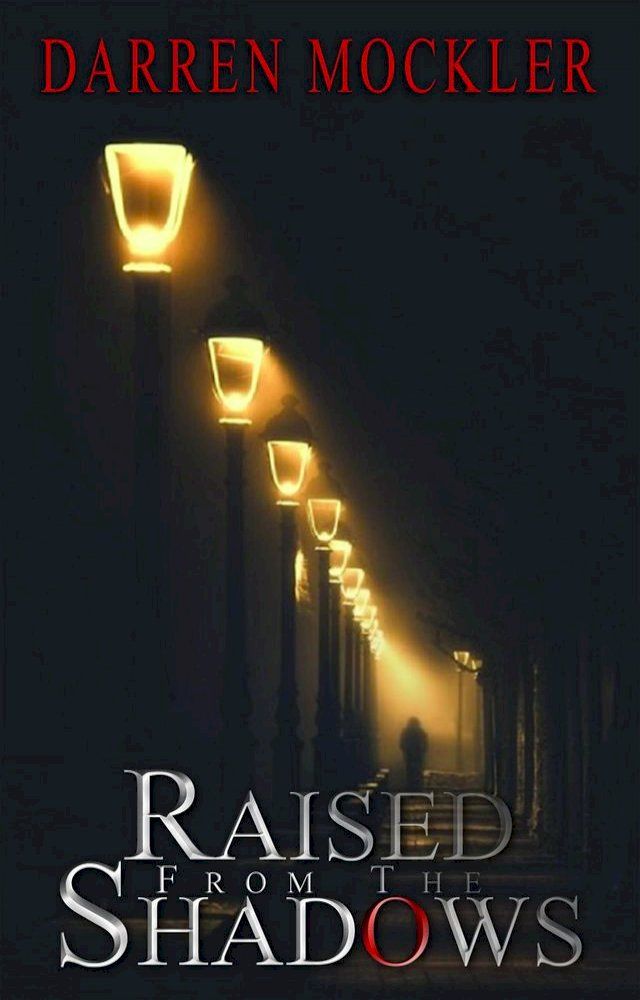  Raised From The Shadows(Kobo/電子書)