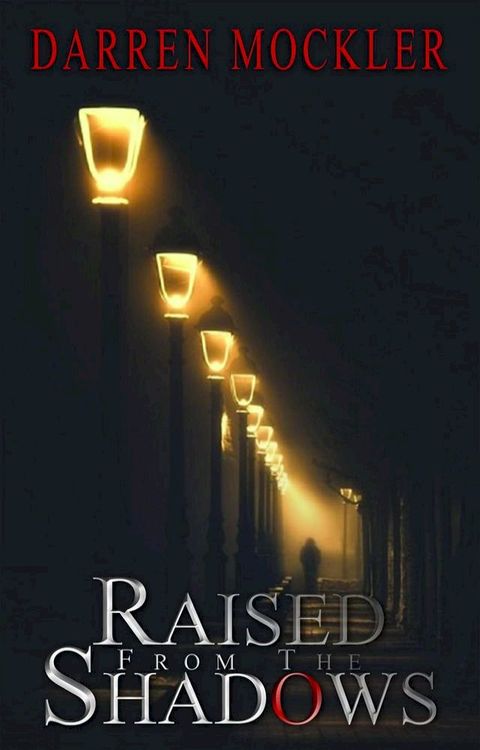 Raised From The Shadows(Kobo/電子書)