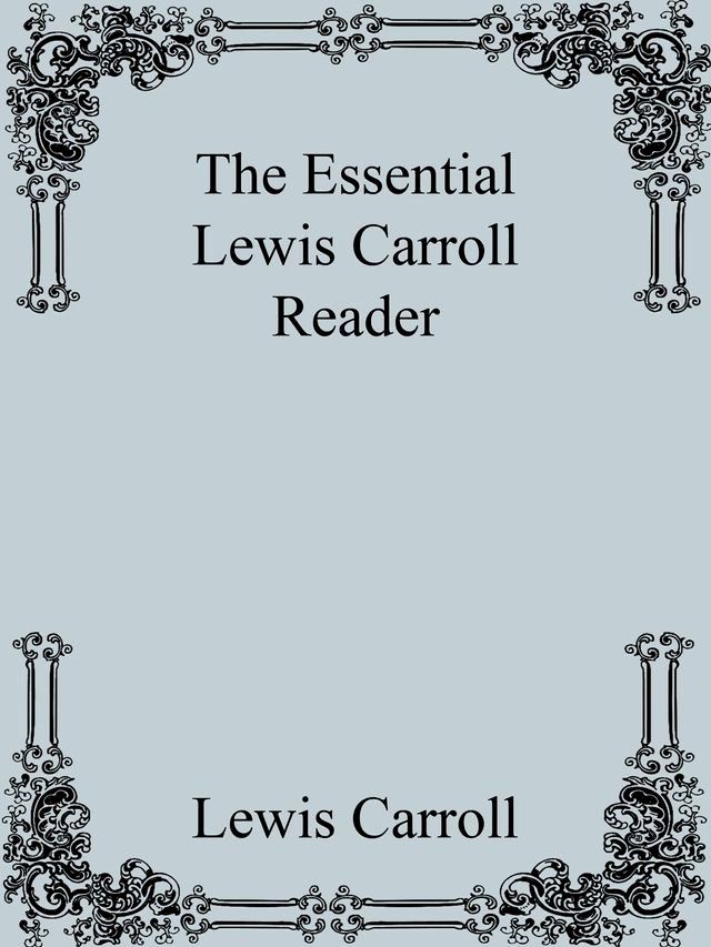  The Essential Lewis Carroll Reader(Kobo/電子書)