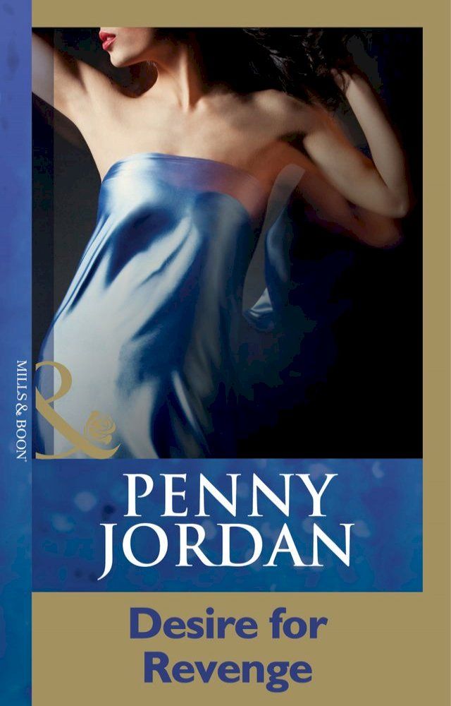  Desire For Revenge (Penny Jordan Collection) (Mills & Boon Modern)(Kobo/電子書)