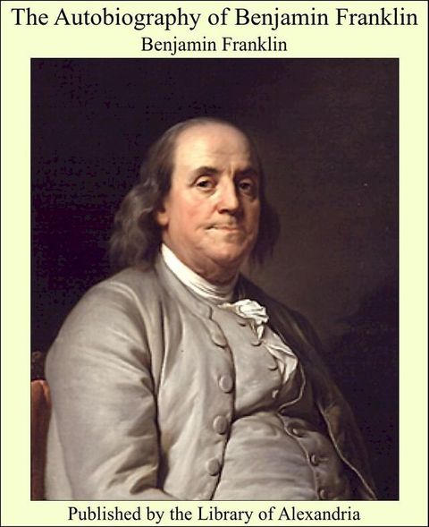 The Autobiography of Benjamin Franklin(Kobo/電子書)