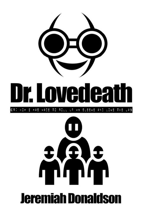 Dr. Lovedeath or: How I Was Made to Roll Up My Sleeve and Love the Jab(Kobo/電子書)