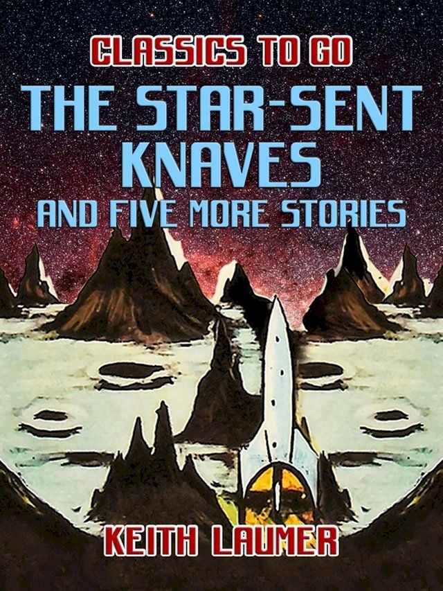  The Star-Sent Knaves and five more stories(Kobo/電子書)