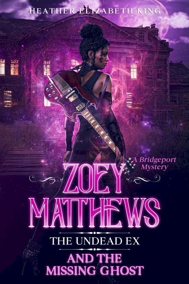  Zoey Matthews, the Undead Ex, and the Missing Ghost(Kobo/電子書)