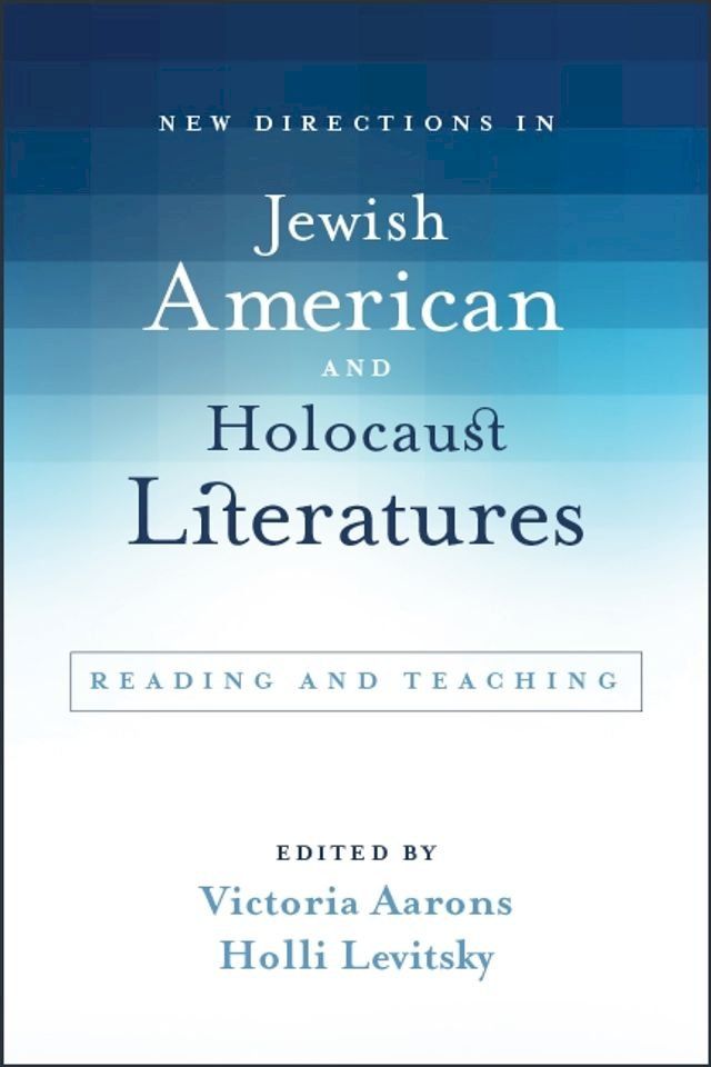  New Directions in Jewish American and Holocaust Literatures(Kobo/電子書)