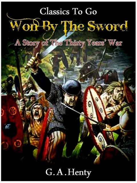 Won By the Sword - a tale of the Thirty Years' War(Kobo/電子書)