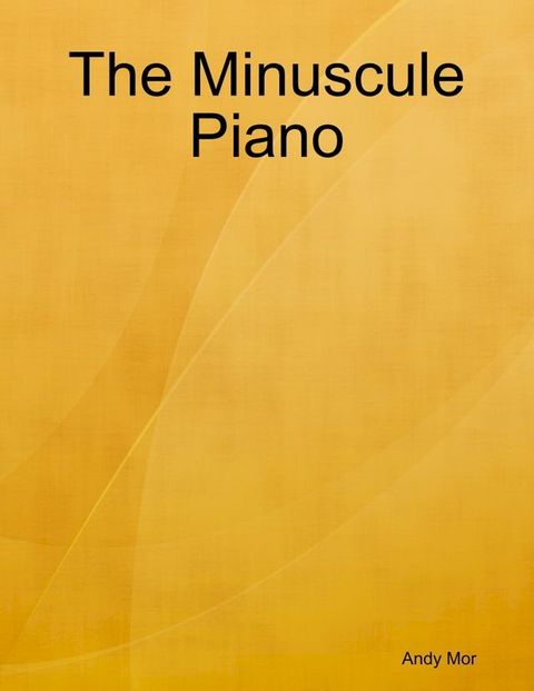 The Minuscule Piano(Kobo/電子書)