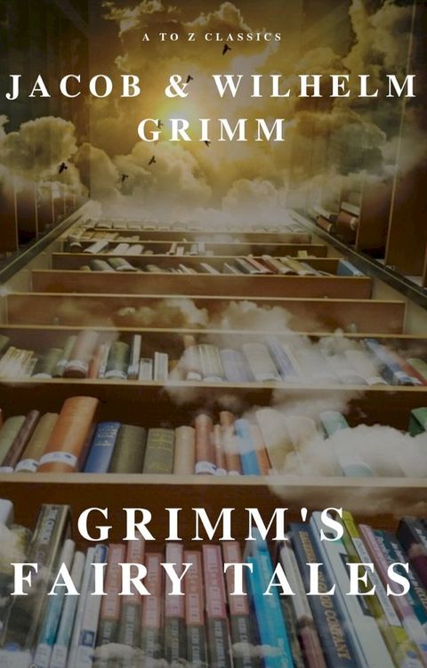 Grimm's Fairy Tales ( A to Z Classics)(Kobo/電子書)