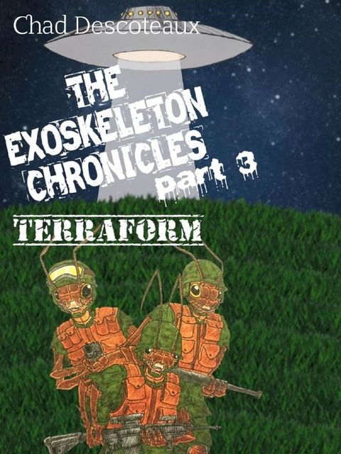 The Exoskeleton Chronicles Part 3: Terraform(Kobo/電子書)