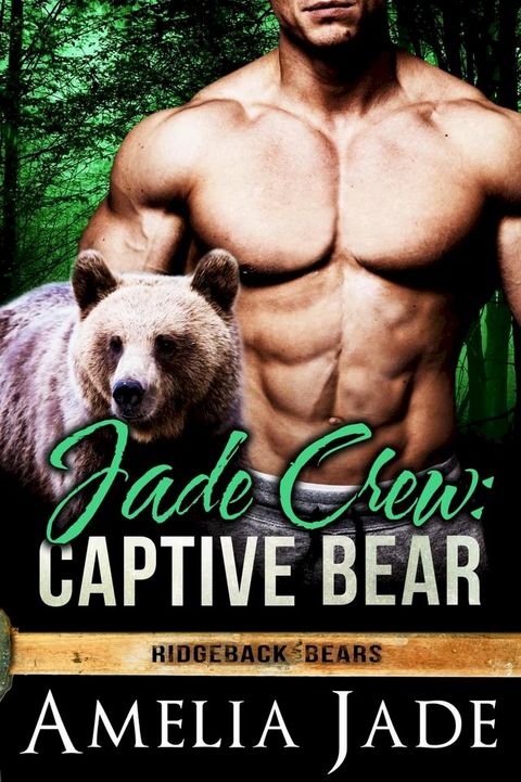 Jade Crew: Captive Bear(Kobo/電子書)