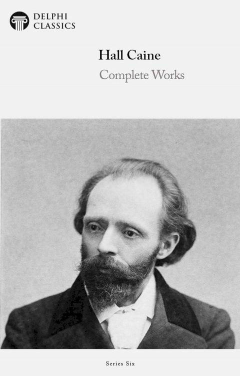 Complete Works of Hall Caine (Delphi Classics)(Kobo/電子書)