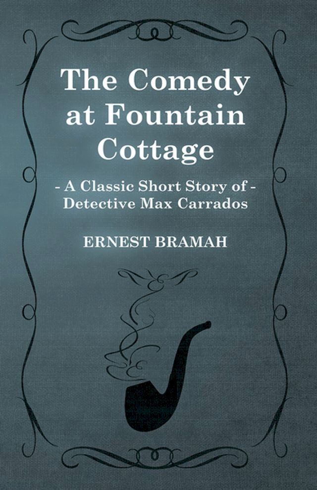  The Comedy at Fountain Cottage (A Classic Short Story of Detective Max Carrados)(Kobo/電子書)