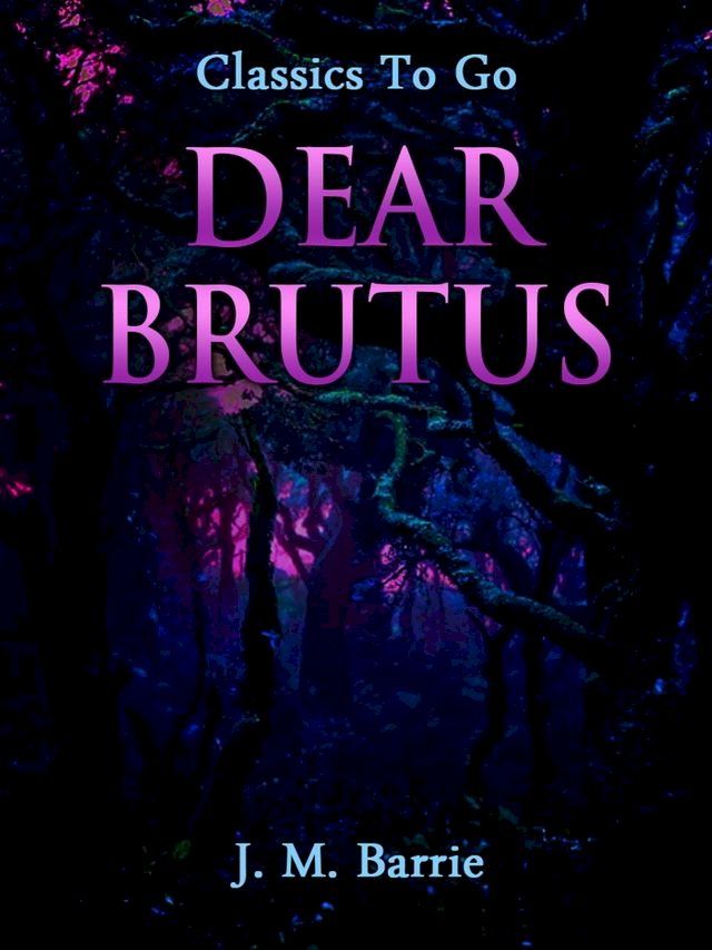  Dear Brutus(Kobo/電子書)