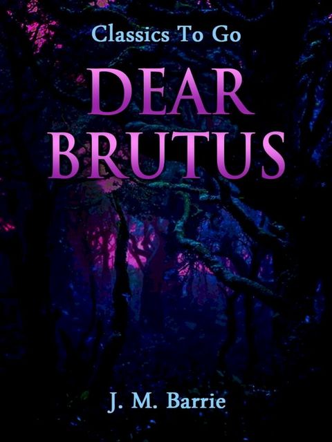 Dear Brutus(Kobo/電子書)