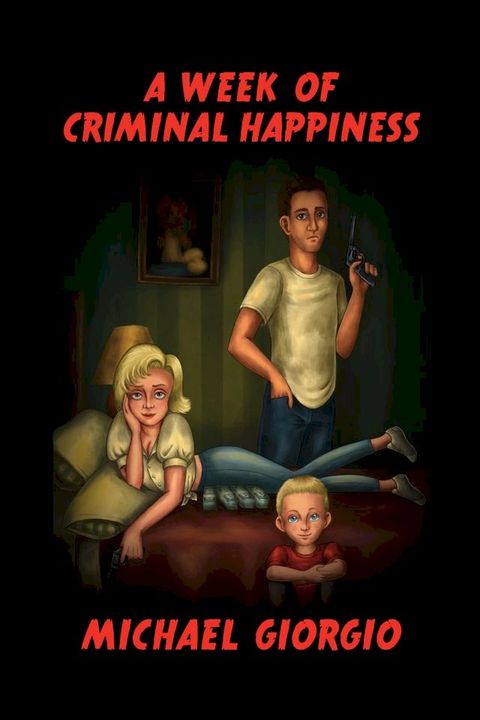 A Week of Criminal Happiness(Kobo/電子書)