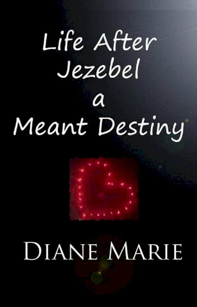  Life After Jezebel; a Meant Destiny(Kobo/電子書)