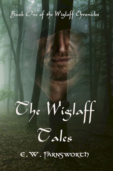 The Wiglaff Tales: Book One of the Wiglaff Chronicles(Kobo/電子書)