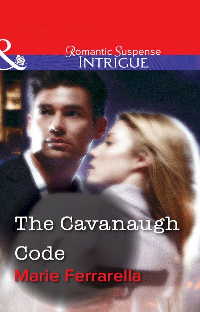  The Cavanaugh Code (Mills & Boon Intrigue)(Kobo/電子書)