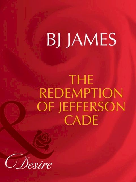 The Redemption Of Jefferson Cade (Mills & Boon Desire)(Kobo/電子書)