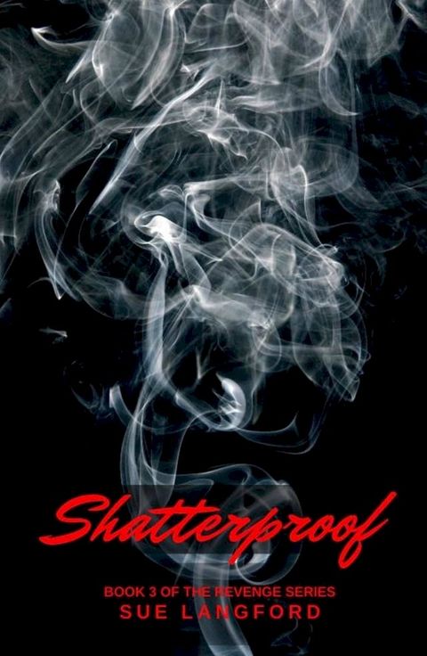 Shatterproof: Book 3 of the Revenge Series(Kobo/電子書)