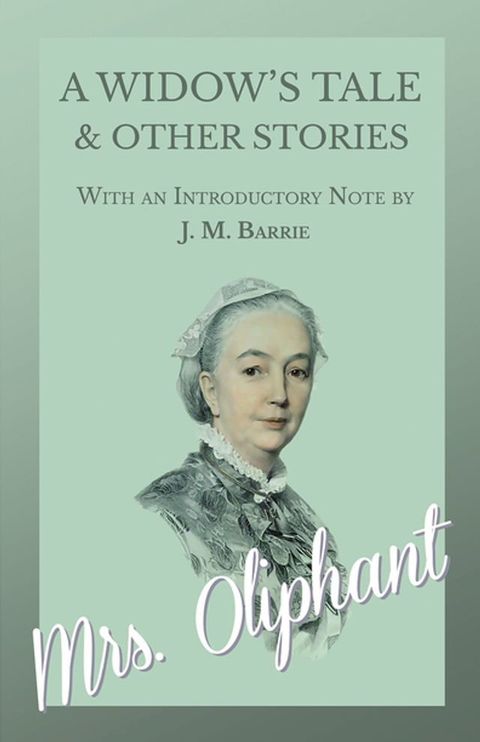 A Widow's Tale and Other Stories - With an Introductory Note by J. M. Barrie(Kobo/電子書)