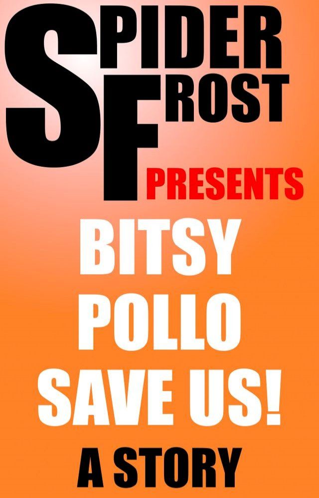  Bitsy Pollo Save Us!(Kobo/電子書)