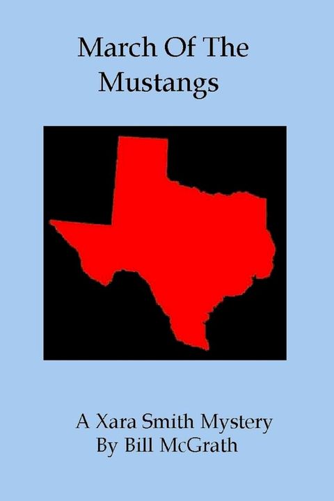 March Of The Mustangs: A Xara Smith Mystery(Kobo/電子書)