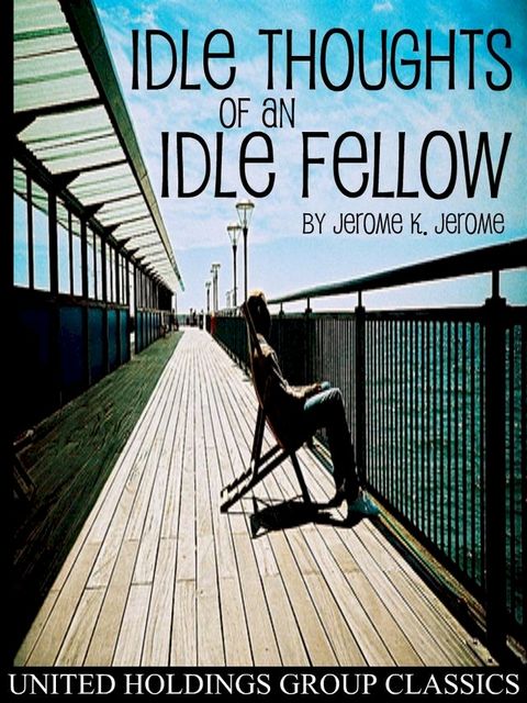 Idle Thoughts of an Idle Fellow(Kobo/電子書)