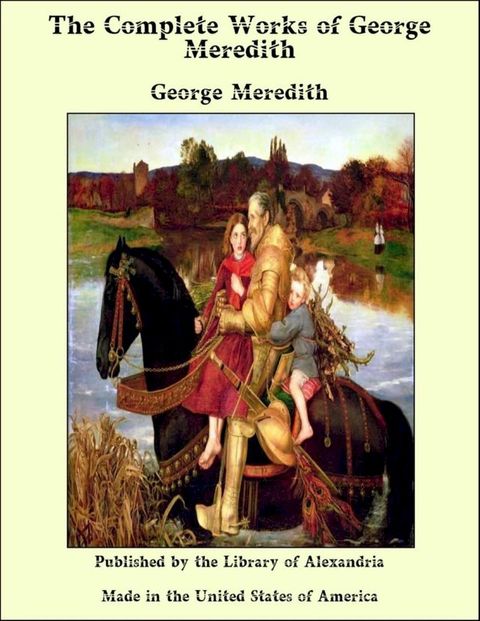 The Complete Works of George Meredith(Kobo/電子書)