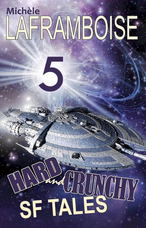 5 Hard and Crunchy SF Tales(Kobo/電子書)