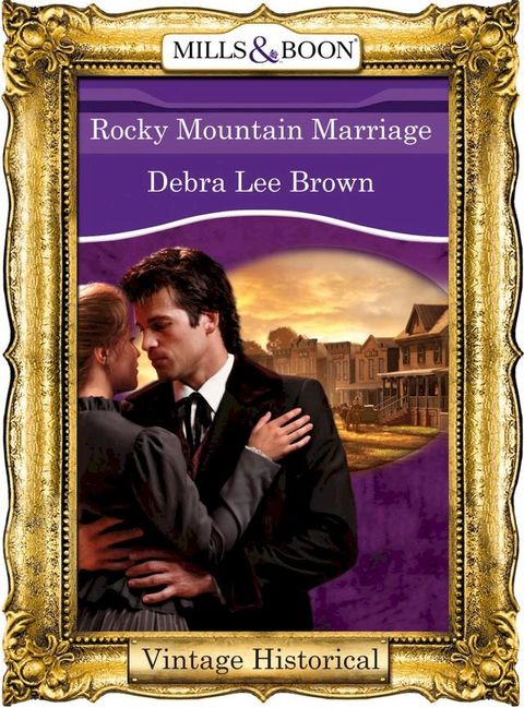 Rocky Mountain Marriage (Colorado Confidential, Book 9) (Mills & Boon Historical)(Kobo/電子書)