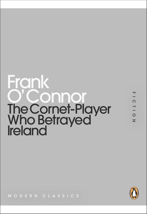 The Cornet-Player Who Betrayed Ireland(Kobo/電子書)