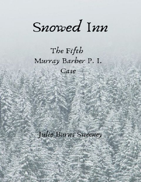 Snowed Inn : The 5th Murray Barber P.I. Case Story(Kobo/電子書)