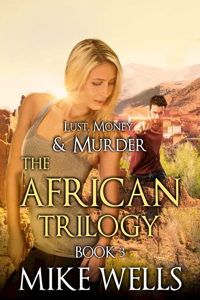  The African Trilogy, Book 3 (Lust, Money & Murder #9)(Kobo/電子書)