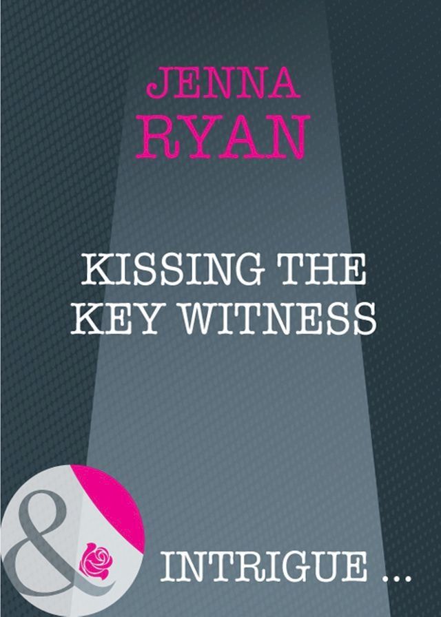  Kissing the Key Witness (Mills & Boon Intrigue)(Kobo/電子書)