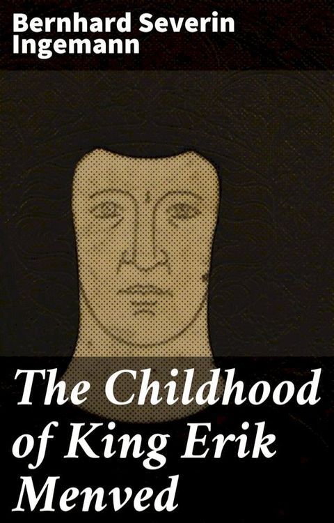 The Childhood of King Erik Menved(Kobo/電子書)