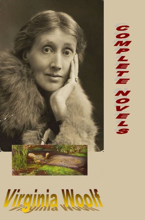 Complete Novels by Virginia Woolf(Kobo/電子書)