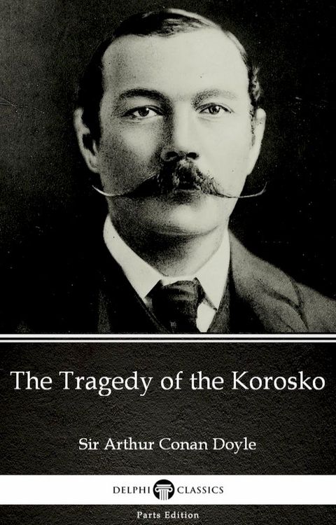 The Tragedy of the Korosko by Sir Arthur Conan Doyle (Illustrated)(Kobo/電子書)