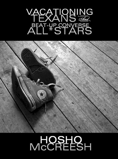 Vacationing Texans & Beat-Up Converse All*Stars(Kobo/電子書)