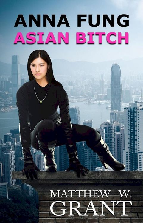 Anna Fung, Asian Bitch(Kobo/電子書)