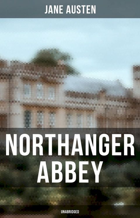 Northanger Abbey (Unabridged)(Kobo/電子書)