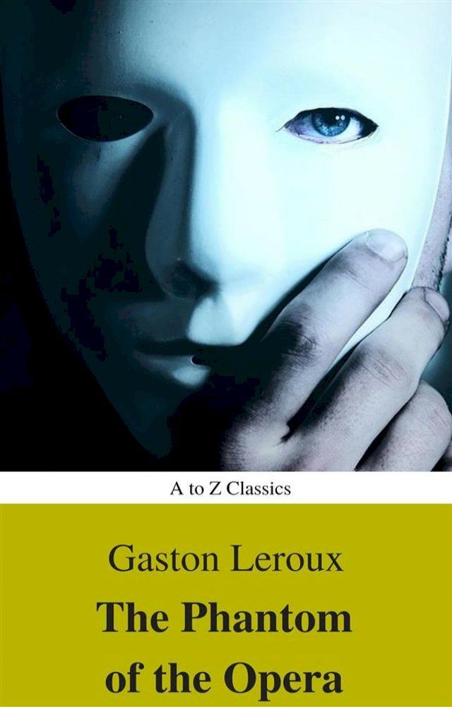  The Phantom of the Opera (annotated) (Best Navigation, Active TOC) (A to Z Classics)(Kobo/電子書)