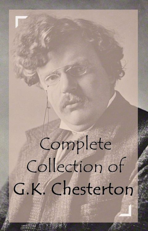 Complete Collection of G.K. Chesterton(Kobo/電子書)