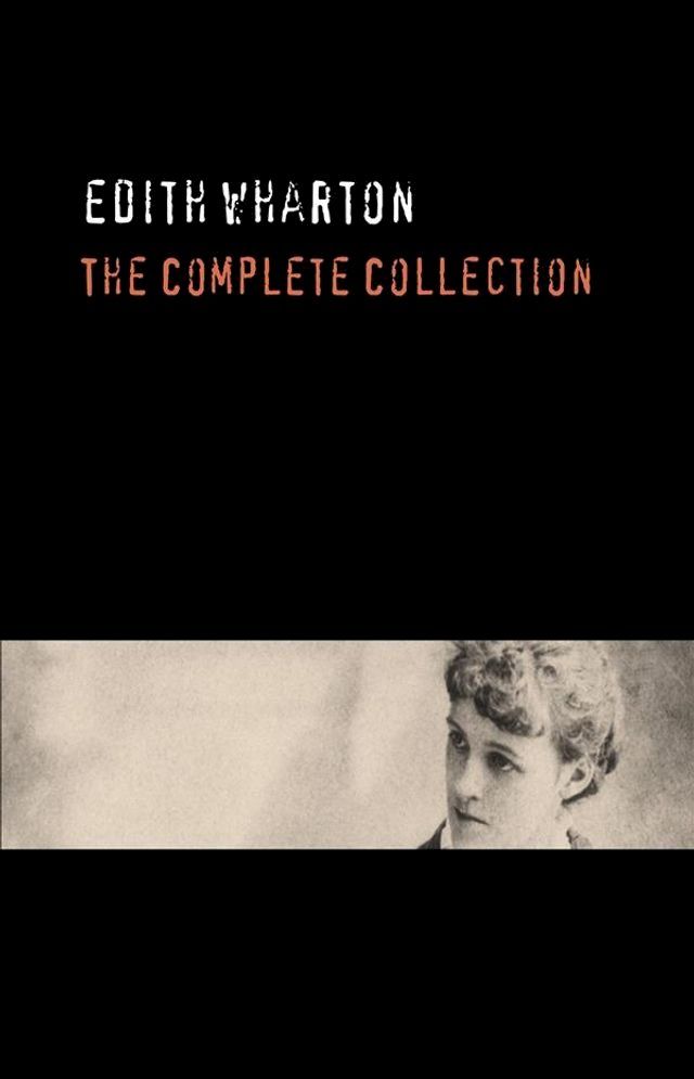  Edith Wharton: The Complete Collection(Kobo/電子書)