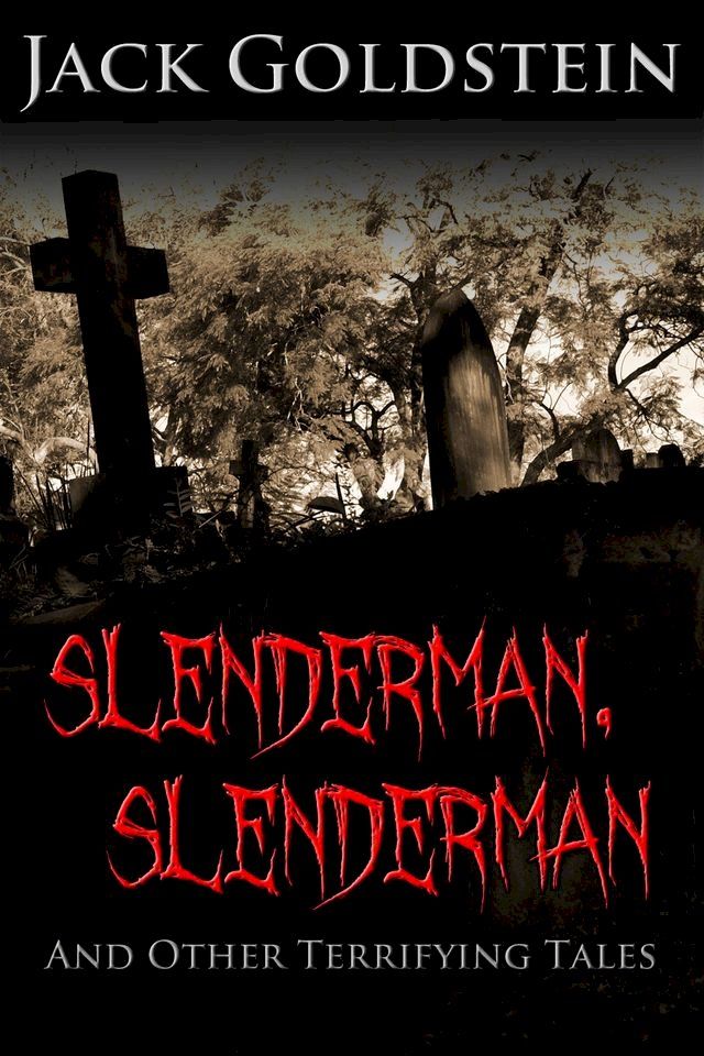  Slenderman, Slenderman - And Other Terrifying Tales(Kobo/電子書)